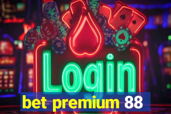 bet premium 88